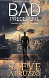 Bad Precedent: A ...