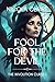 Fool For The Devil (The Involition Curses, Book One)