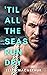 ‘Til All the Seas Run Dry (...