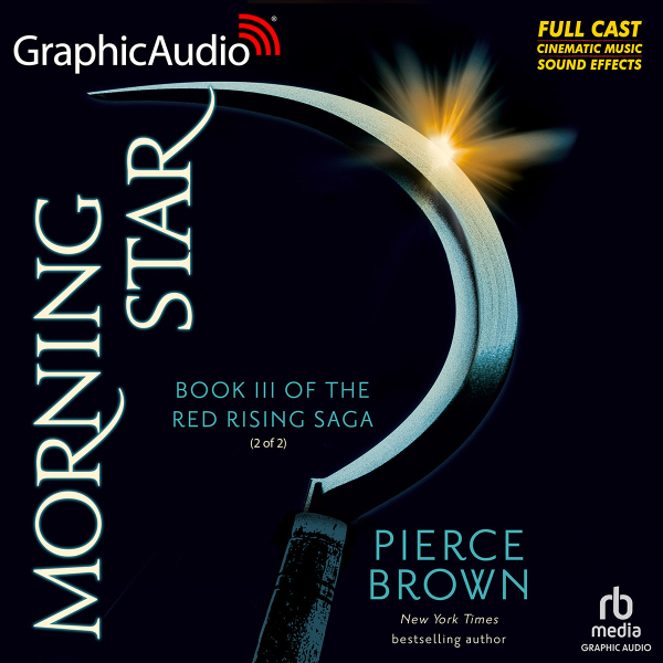 Morning Star (2 of 2) [Dramatized Adaptation] (Red Rising Saga #3)