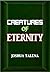 CREATURES OF ETERNITY