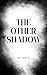 The Other Shadow