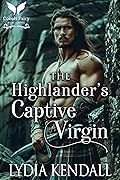 The Highlander’s Captive Virgin