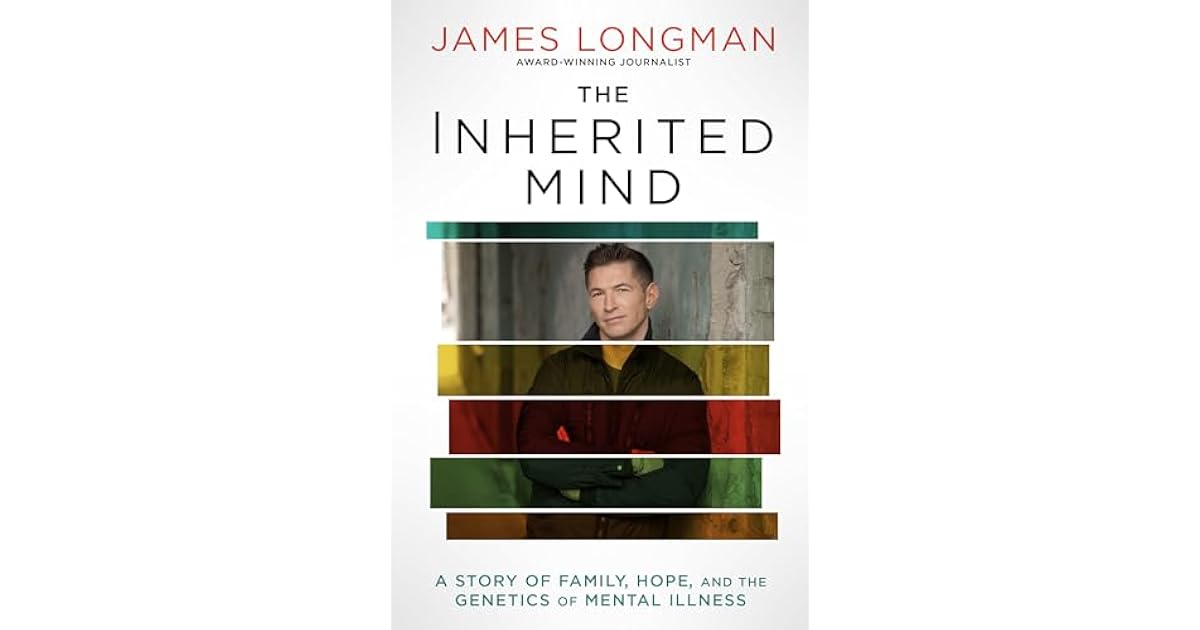 The Inherited Mind A Story Of Family Hope And The Genetics Of Mental