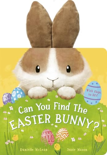 Can You Find the Easter Bunny?: With flaps to lift! (Board Book)