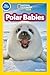 Polar Babies (National Geographic Kids Explore! Readers, Pre-... by Maya Myers