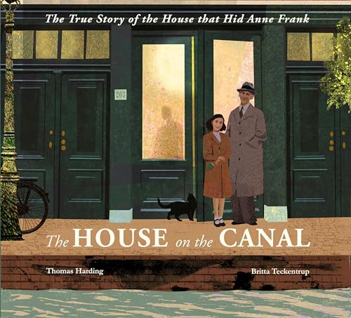 The House on the Canal: The Story of the House that Hid Anne Frank (Hardcover)