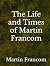 The Life and Times of Marti...