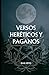 Versos heréticos y paganos