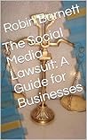 The Social Media Lawsuit: A Guide for Businesses