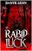 Rabid Luck