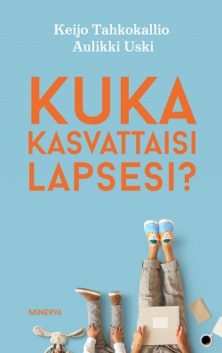Kuka kasvattaisi lapsesi? (Hardcover)