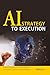 AI Strategy to Execution by Anthony Bradshaw