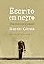 Escrito en negro by Martín Olmos Medina