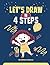 Let's Draw In 4 Steps: Draw...