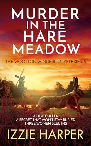 Murder in the Hare Meadow (Wootton Windmill  #5)