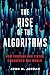 The Rise of the Algorithms:...