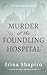 Murder at the Foundling Hospital (A Tate and Bell Mystery Book 3) by Irina Shapiro
