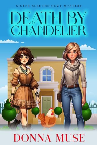 Death by Chandelier (Sister Sleuths Cozy Mystery)