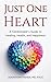 Just One Heart: A Cardiologist’s Guide to Healing, Health, and Happiness