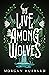 To Live Among Wolves (Legen...