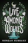 To Live Among Wolves