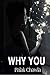 WHY YOU by Palak Chawla