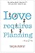 Love Requires Planning
