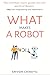 What makes a Robot tick