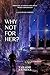 Why Not for Her?