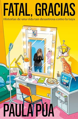 Fatal, gracias: Historias de una vida tan desastrosa como la tuya (Spanish Edition)