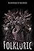 Folkloric: Tales of Folklore & Horror (Write Like Hell)