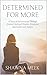 Determined for More by Shawna Meek