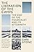 The Liberation of the Camps: The End of the Holocaust and Its Aftermath