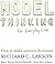 Model Thinking for Everyday Life by Richard C. Larson