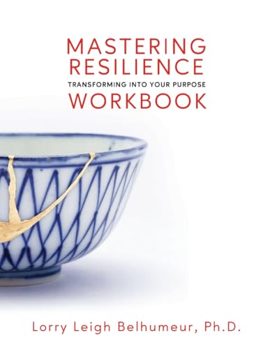 Mastering Resilience: Transforming Into Your Purpose Workbook (Paperback)