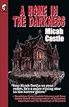 A Home In The Darkness by Micah Castle