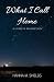 What I Call Home: A Story O...