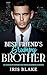Best Friend's Grumpy Brother by Iris Blake