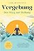Vergebung – Der Weg zur Heilung by Lina Windisch