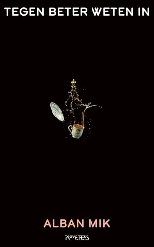 Tegen beter weten in (Dutch Edition)