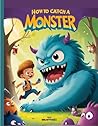HOW TO CATCH A MONSTER,kid's story Books for Ages 4-8 (part of: How to grab Book 5)