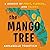 The Mango Tree: A Memoir of Fruit, Florida, and Felony