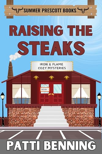 Raising the Steaks (Iron and Flame Cozy Mysteries Book 1)
