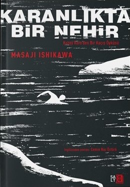 Karanlıkta Bir Nehir - Kuzey Kore’den Bir Kaçış Öyküsü