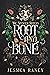 Root and Bone by Jessica Raney