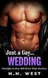 Just a Gay... Wedding by M.M. West