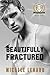 Beautifully Fractured (Fron...