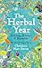 The Herbal Year: Folklore, History and Remedies