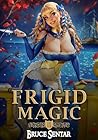 Frigid Magic by Bruce Sentar